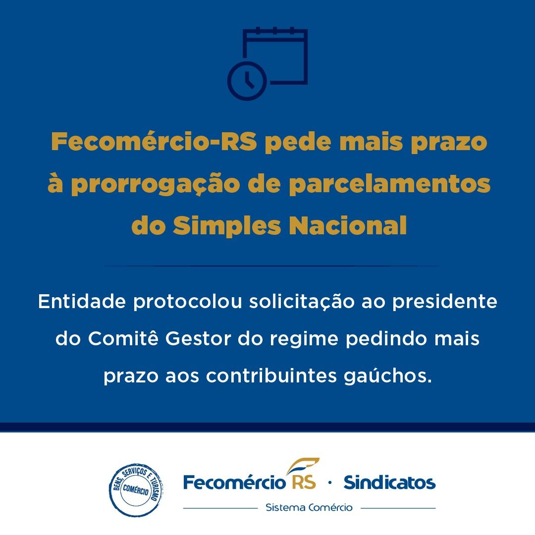 Fecomércio RS pede mais prazo à prorrogação de parcelamentos de Simples Nacional