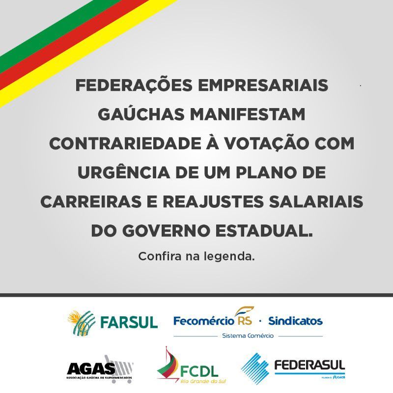 Federações empresariais gaúchas manifestam contrariedade à votação com urgência de um plano de carreiras e reajustes salariais do Governo Estadual.